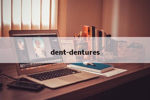 dent-dentures