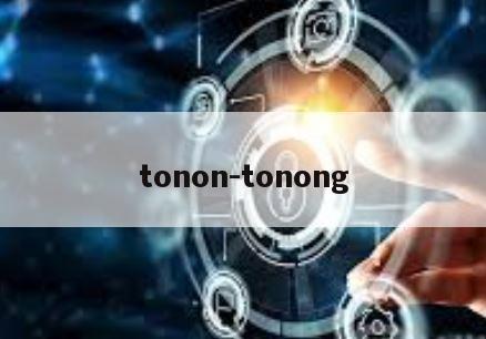 tonon-tonong